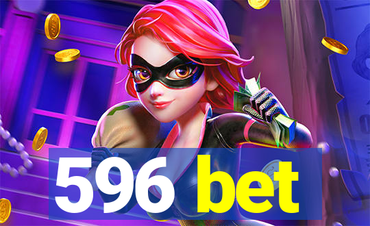 596 bet